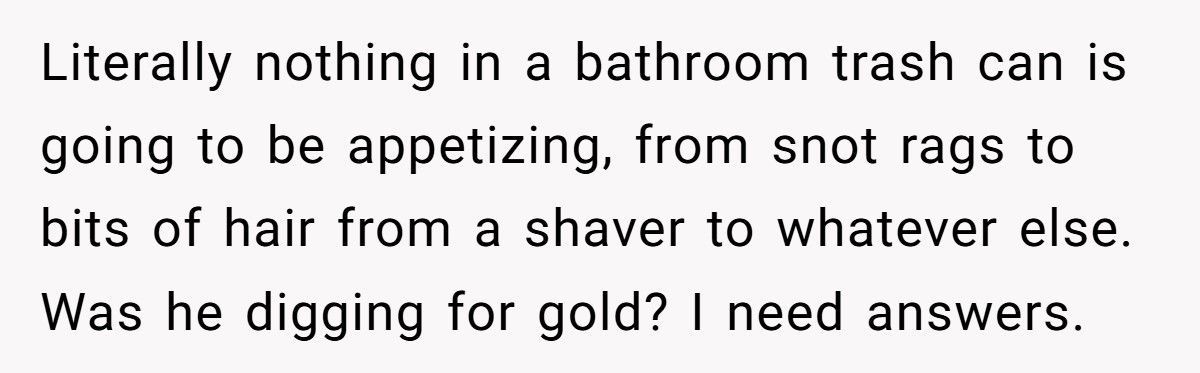 Girl Called ‘Gross’ For Disposing Of Tampon In Bathroom Trash Can, Dad Demands She ‘Hold It In’ Until Dinner Girl Called ‘Gross’ For Disposing Of Tampon In Bathroom Trash Can, Dad Demands She ‘Hold It In’ Until Dinner