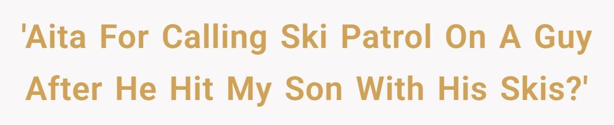 Dad Calls Ski Patrol After Reckless Skier Slams Into His 11-Year-Old