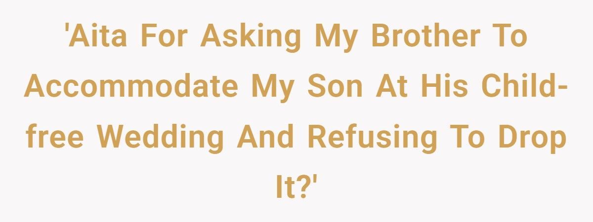 Brother Wants Child-Free Wedding, Best Man Demands Exception For His Newborn