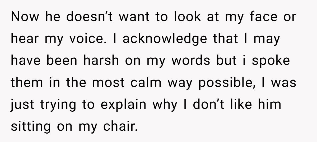 Woman Finally Tells Boyfriend The Real Reason He Can’t Use Her Chair, Now He Won’t Speak To Her