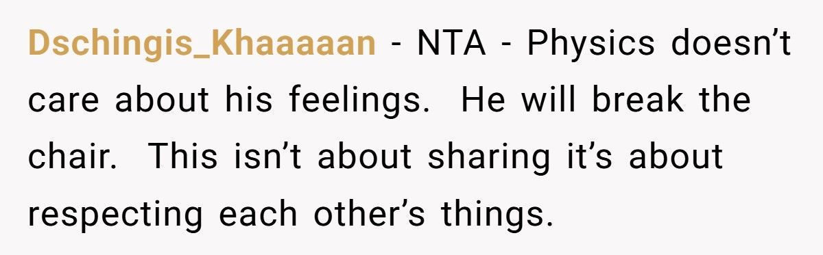 Woman Finally Tells Boyfriend The Real Reason He Can’t Use Her Chair, Now He Won’t Speak To Her