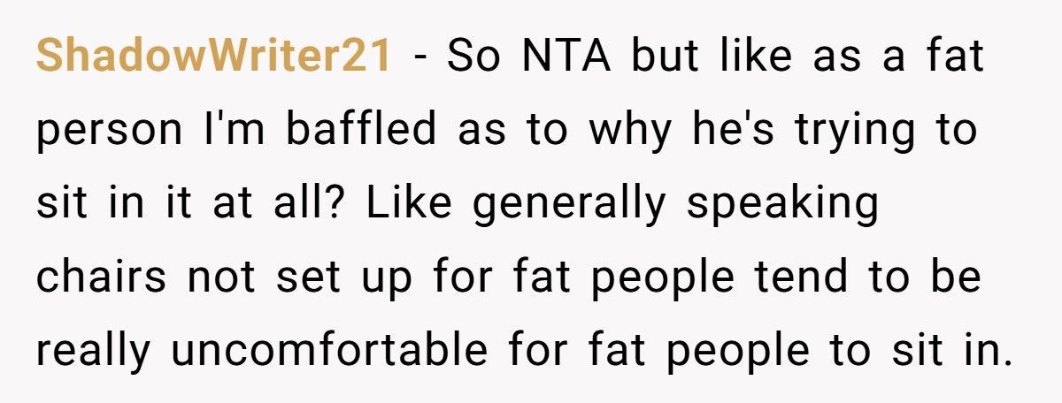 Woman Finally Tells Boyfriend The Real Reason He Can’t Use Her Chair, Now He Won’t Speak To Her