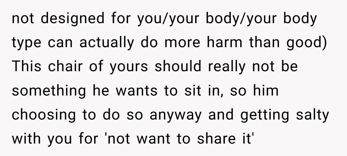 Woman Finally Tells Boyfriend The Real Reason He Can’t Use Her Chair, Now He Won’t Speak To Her