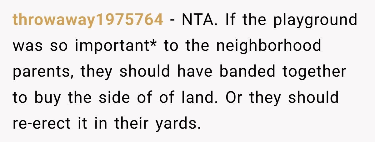 Woman Dismantles Old Jungle Gym On Her Property, Neighbors Demand It Back