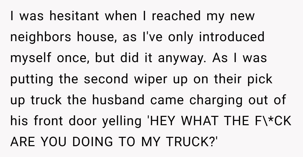Neighbor Refuses To Help Family After They Screamed At Him For “Touching Their Truck”