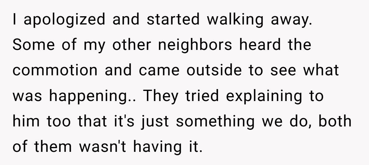Neighbor Refuses To Help Family After They Screamed At Him For “Touching Their Truck”