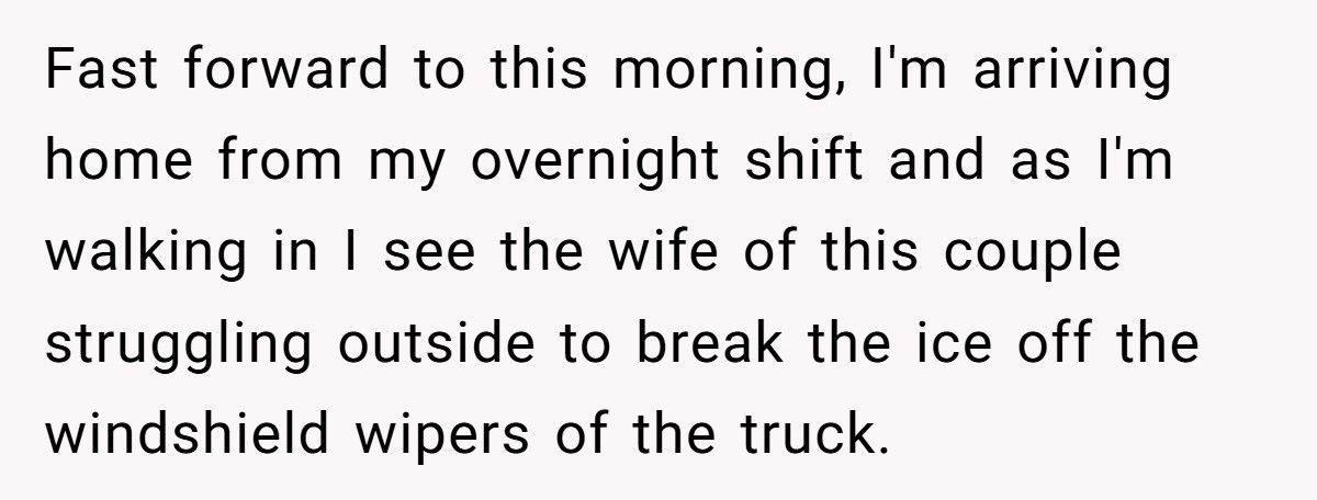 Neighbor Refuses To Help Family After They Screamed At Him For “Touching Their Truck”
