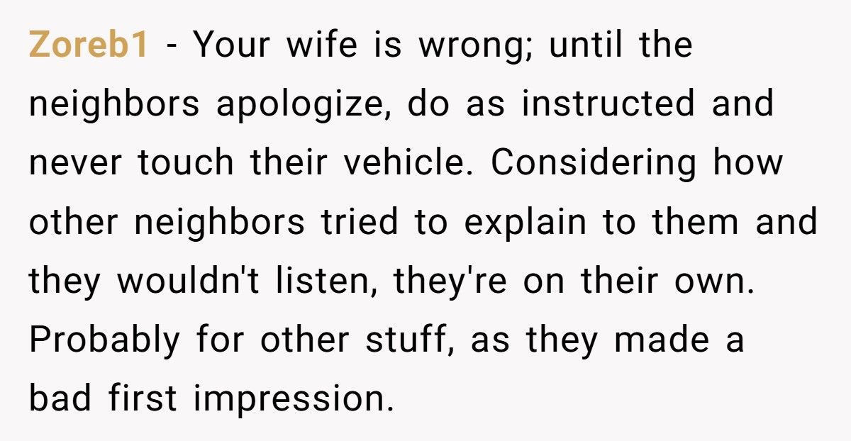 Neighbor Refuses To Help Family After They Screamed At Him For “Touching Their Truck”