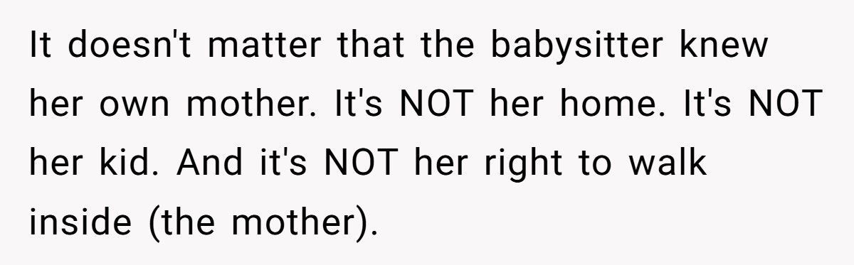 Parent Fires Babysitter After She Lets Her Mom Into The House Without Permission