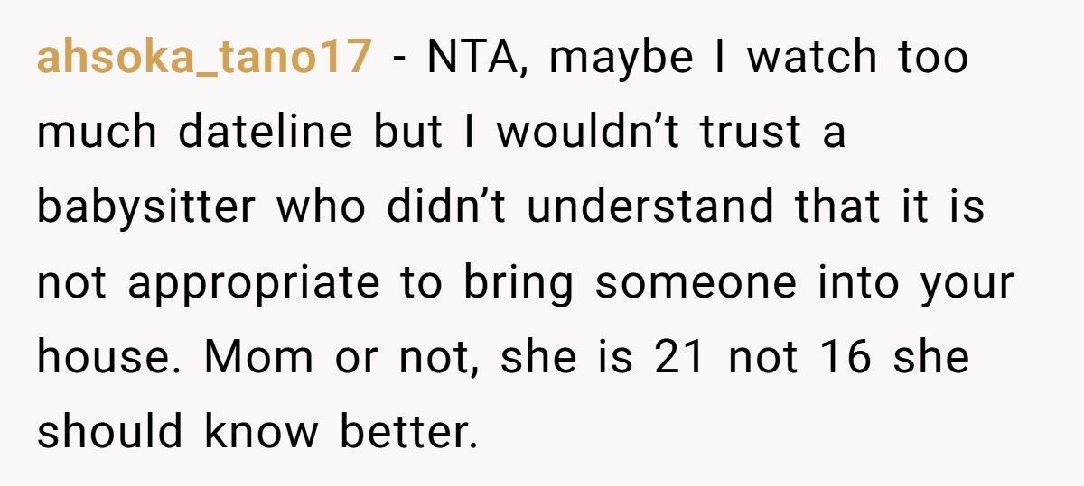 Parent Fires Babysitter After She Lets Her Mom Into The House Without Permission