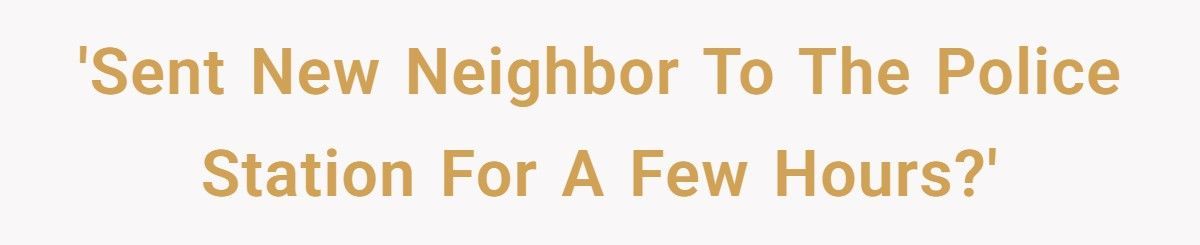 Couple Sends Rude New Neighbor Straight To The Police After Echoing Her Own Words Back At Her