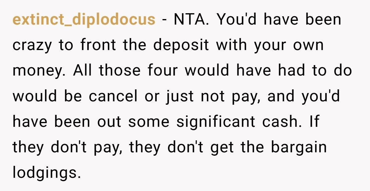 Organizer Books Smaller Vacation House After Friends Don’t Pay, Now Half The Group Is Furious