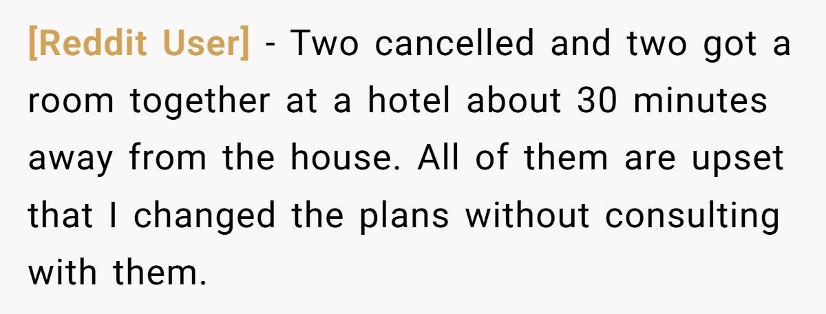 Organizer Books Smaller Vacation House After Friends Don’t Pay, Now Half The Group Is Furious