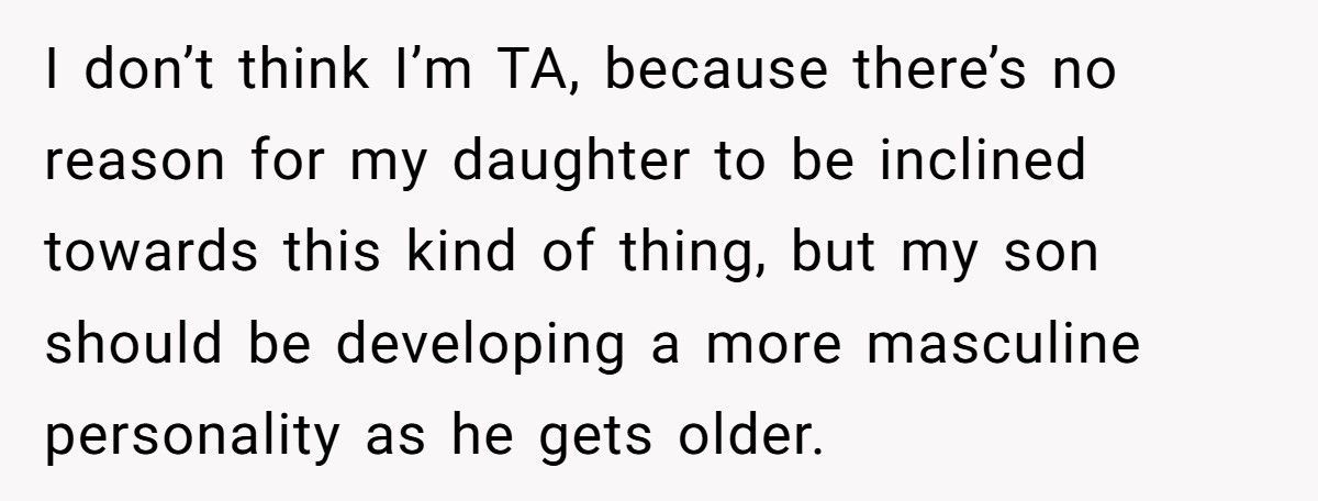 Father Called Out By Teen Daughter For Favoring Son’s “Masculine” Hobbies