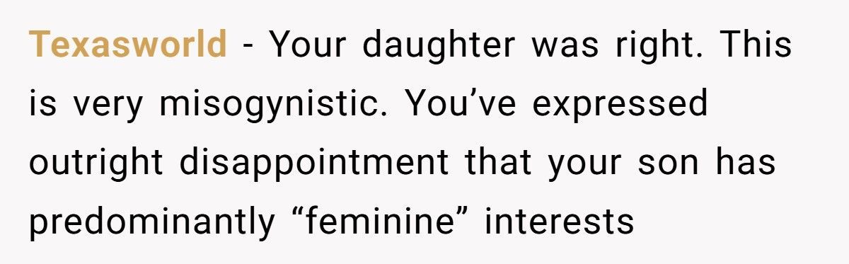 Father Called Out By Teen Daughter For Favoring Son’s “Masculine” Hobbies