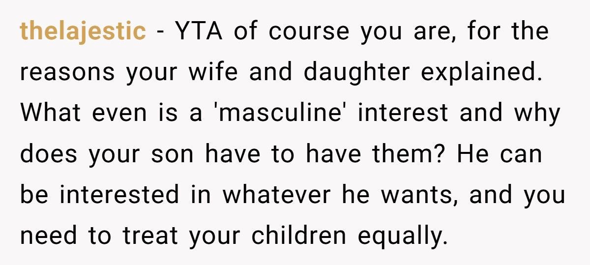 Father Called Out By Teen Daughter For Favoring Son’s “Masculine” Hobbies