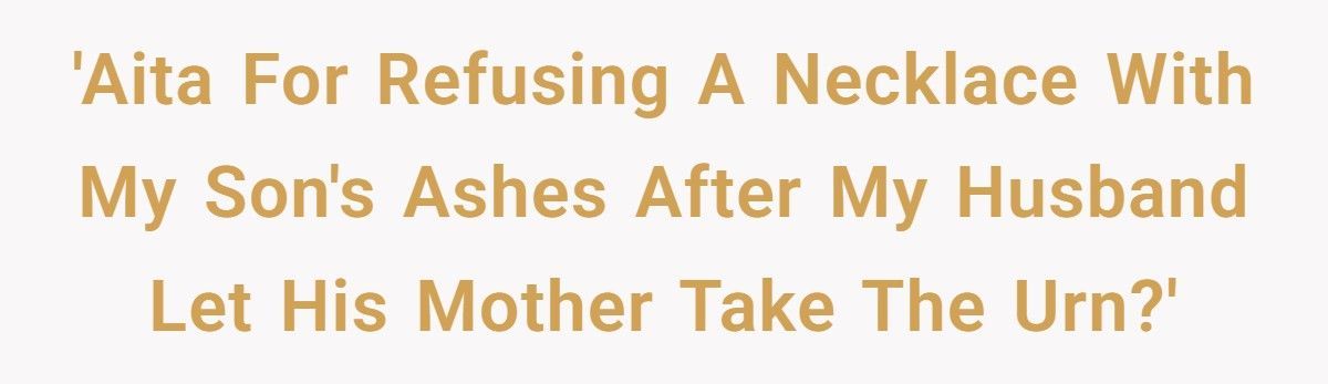 Woman Leaves Husband After Discovering He Let His Mother Steal Their Son’s Ashes