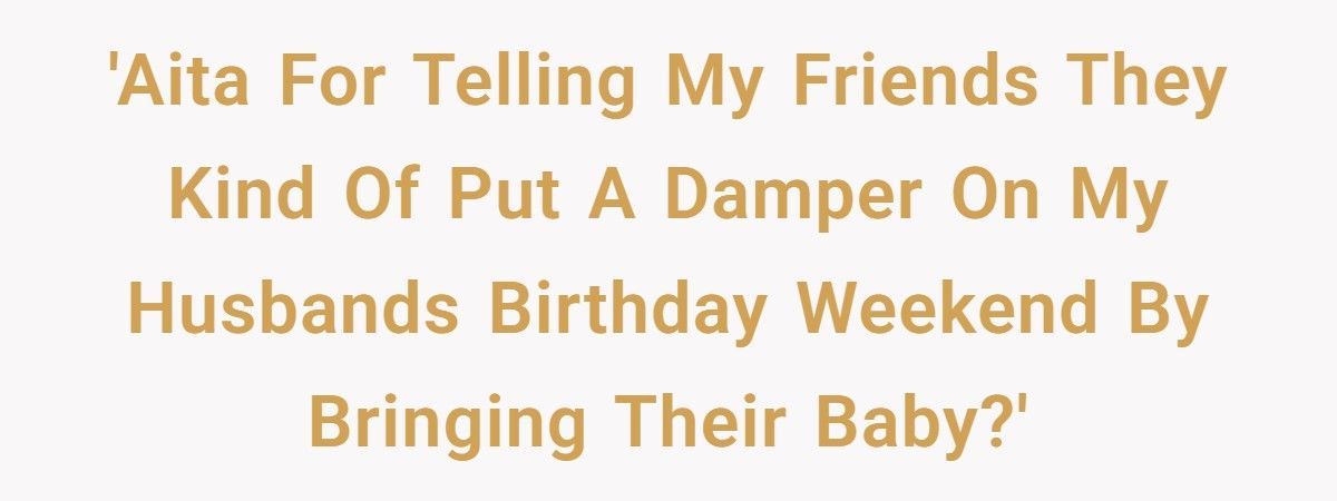 Couple Brings Baby To “Adults Only” Events, Then Blames Friends For Not Accommodating Couple Brings Baby To “Adults Only” Events, Then Blames Friends For Not Accommodating