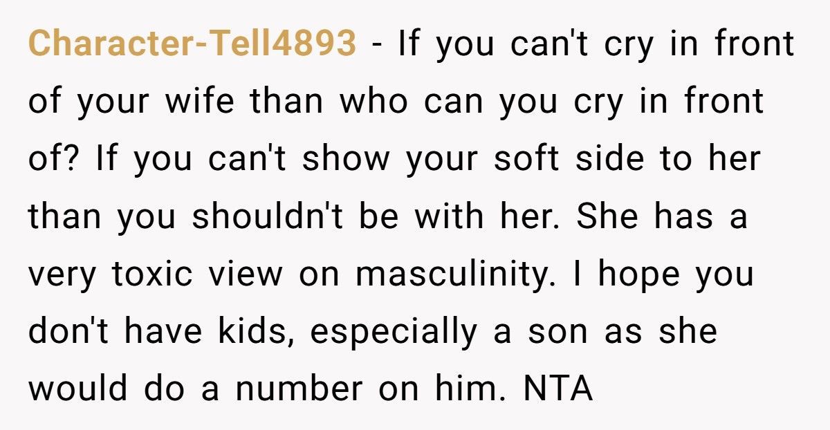 Man Considers Divorcing Wife After She Shames Him For Crying In Front Of Her