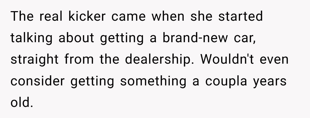 Man Calls Friend’s Girlfriend “Spoiled” After She Demands A Brand-New Car He Can’t Afford