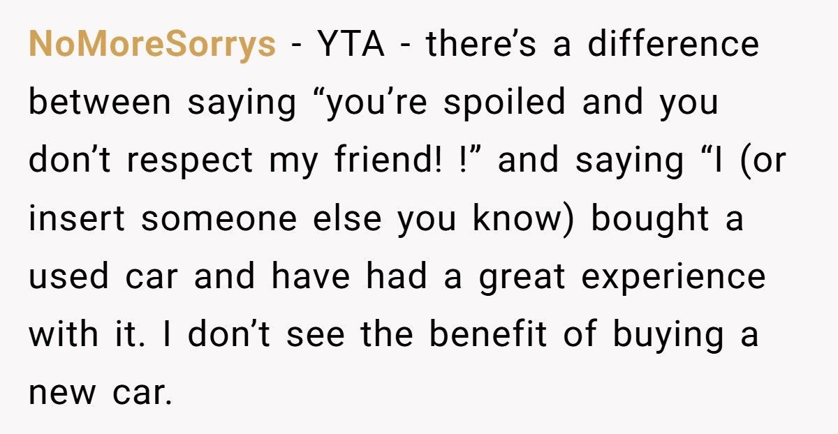 Man Calls Friend’s Girlfriend “Spoiled” After She Demands A Brand-New Car He Can’t Afford