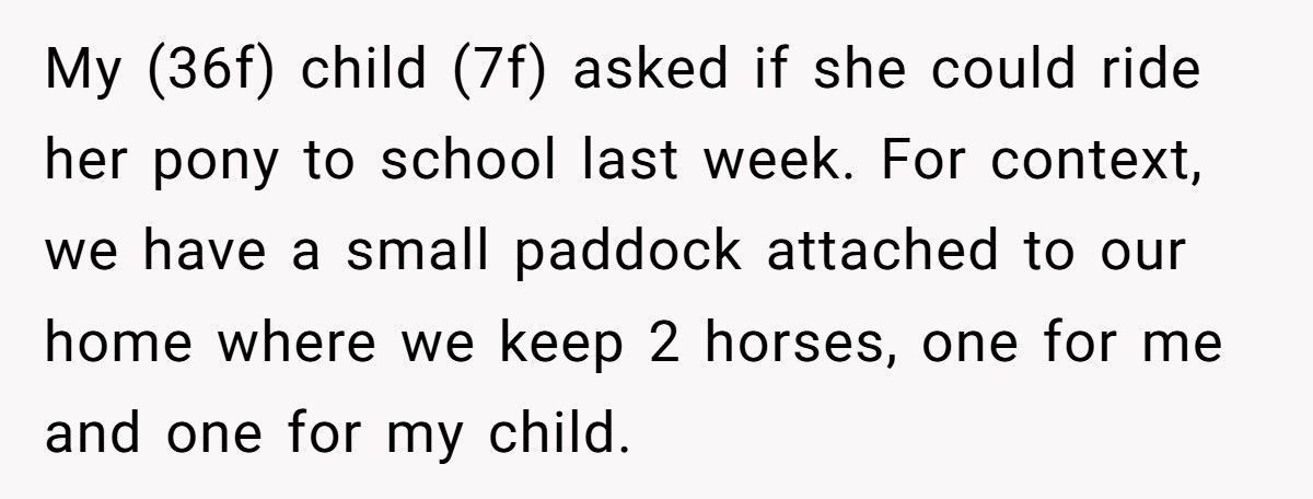 Mom Lets Daughter Ride Pony To School, Gets Accused Of “Showing Off”