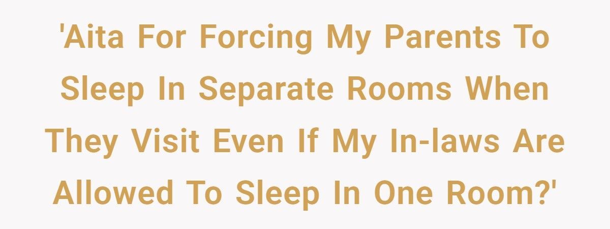 Parents Call Daughter A Brat After She Forces Them To Sleep In Separate Rooms