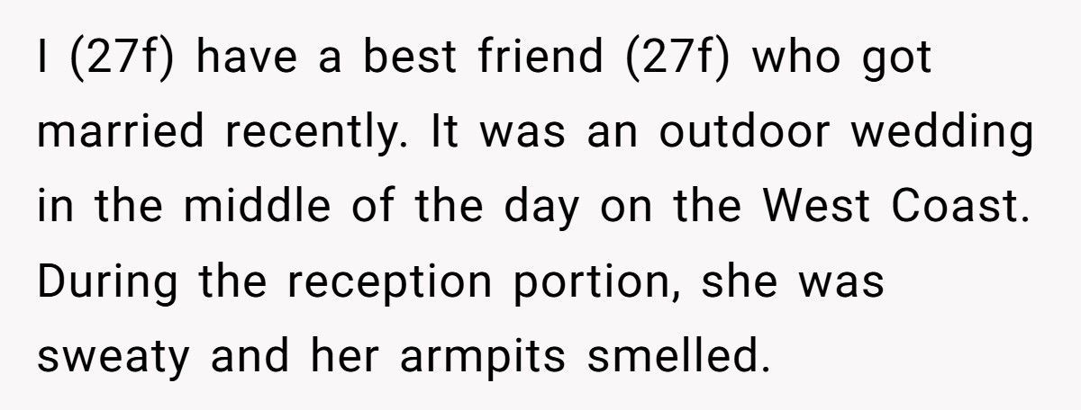 Bride Furious After Maid Of Honor Warns Her That Her Armpits Smell On Her Wedding Day