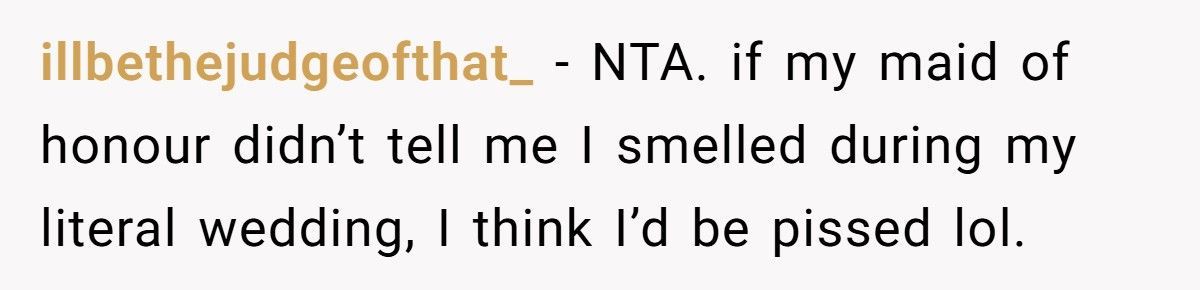 Bride Furious After Maid Of Honor Warns Her That Her Armpits Smell On Her Wedding Day