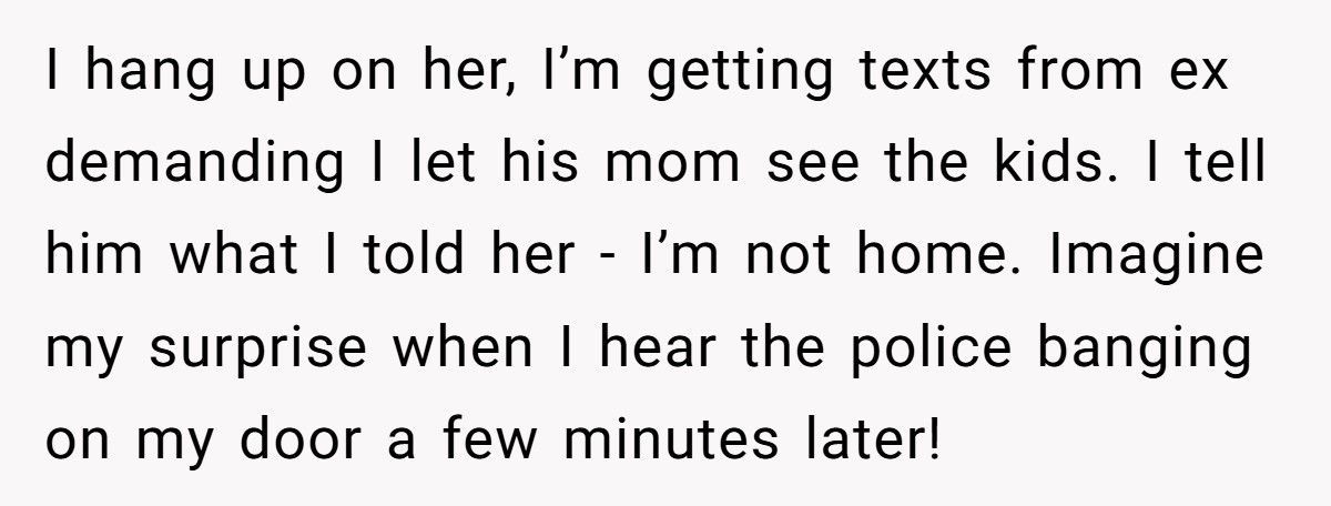 Mom Calls The Police After Her Son’s Ex Refuses To Open The Door For A Surprise Visit