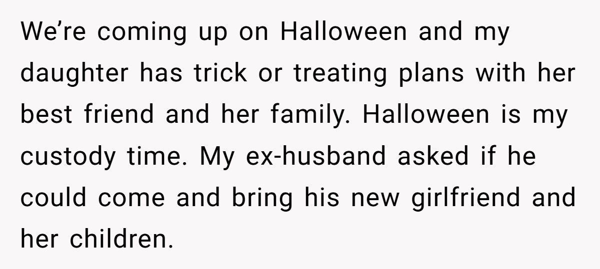 Divorced Mom Refuses To Let Ex Bring His New Girlfriend And Her Kids To Halloween Event