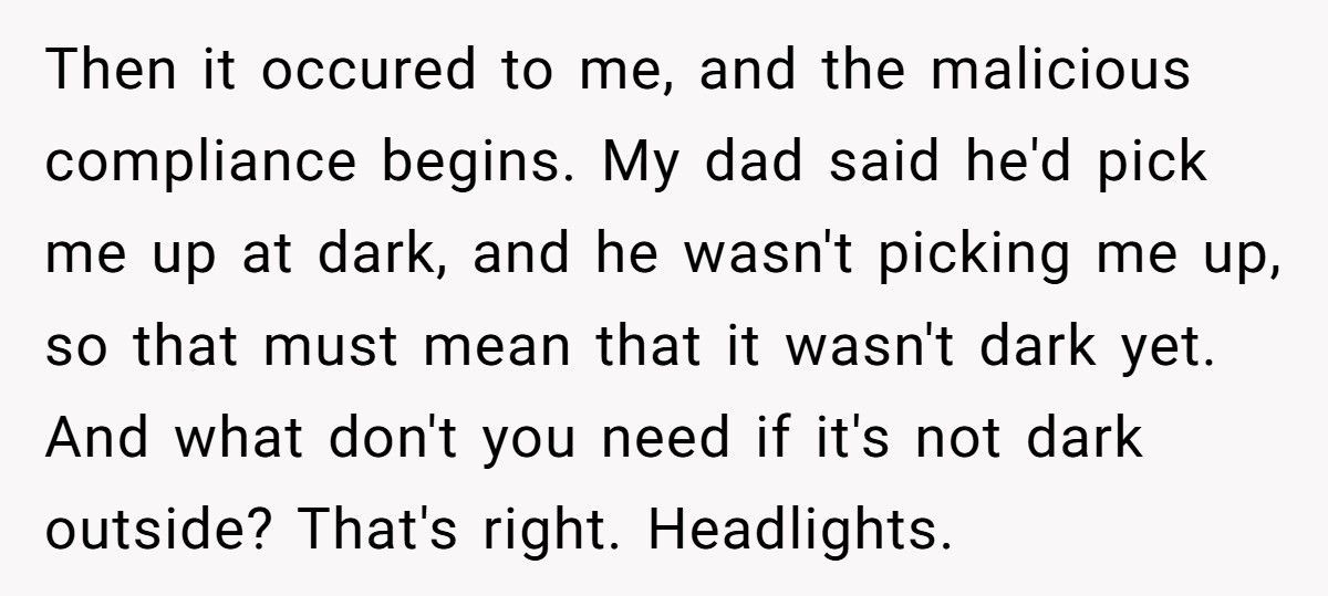 Dad Learns A Lesson After His Son Maliciously Complies With “At Dark” Pickup