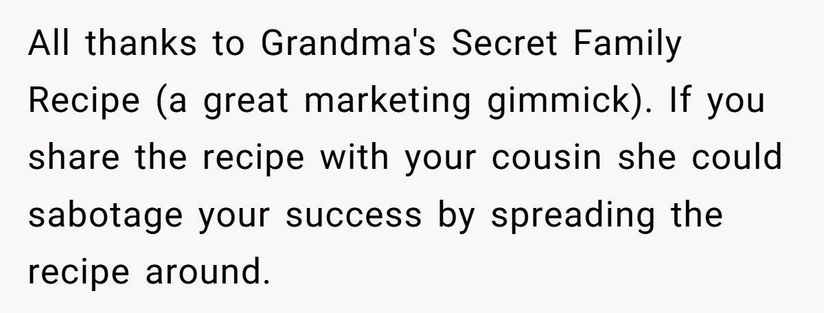 Baker Cousin Calls Them A “Sellout” After They Turns Grandma’s Secret Recipe Into A Business