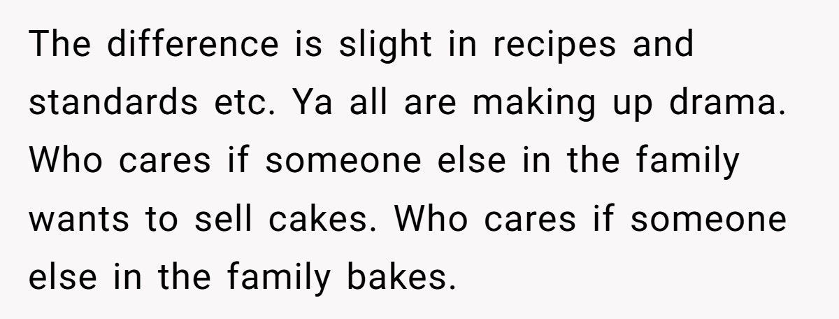 Baker Cousin Calls Them A “Sellout” After They Turns Grandma’s Secret Recipe Into A Business