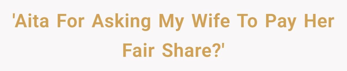Man Demands His Wife Pay “Fair Share” While She’s Already Covering Most Of Their Kids’ Expenses