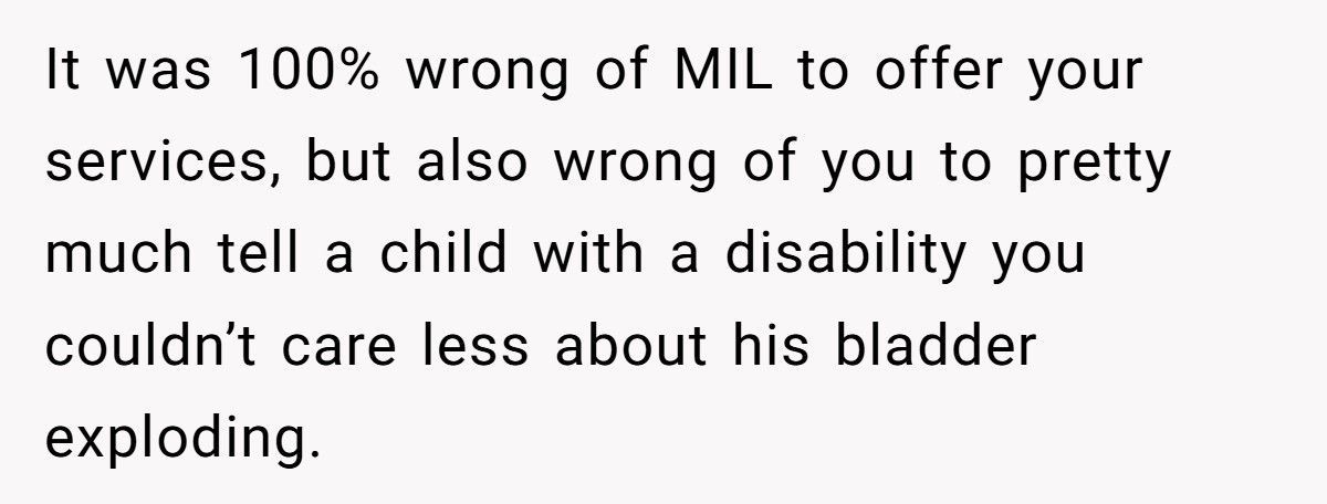 Mom Says “Not My Job” When Asked To Assist Friend’s Disabled Son Mom Says “Not My Job” When Asked To Assist Friend’s Disabled Son
