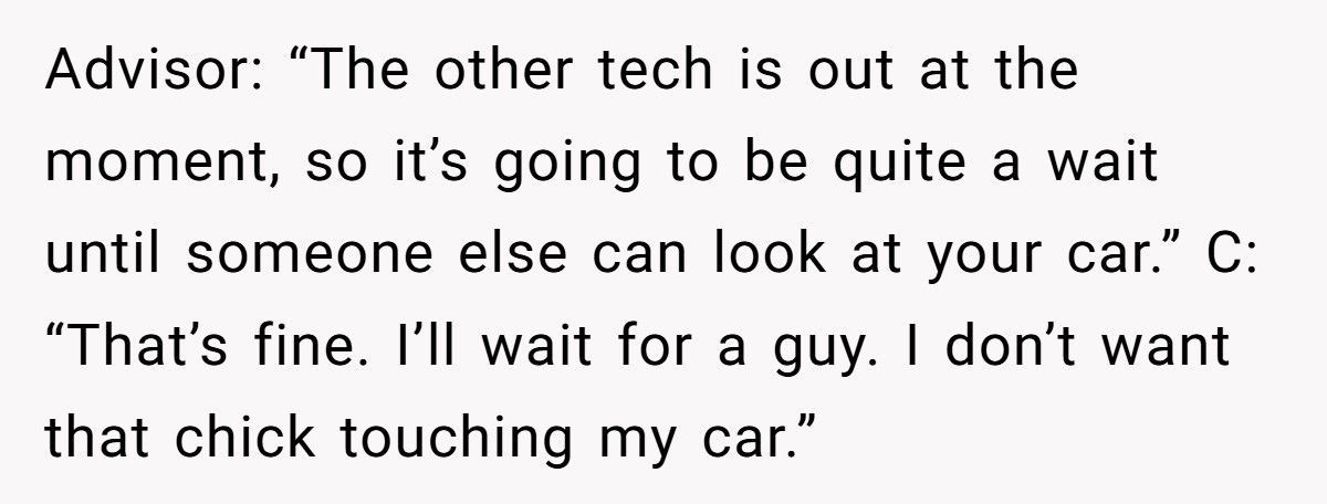 Customer Refuses Female Mechanic, Ends Up Waiting Two Hours For Nothing
