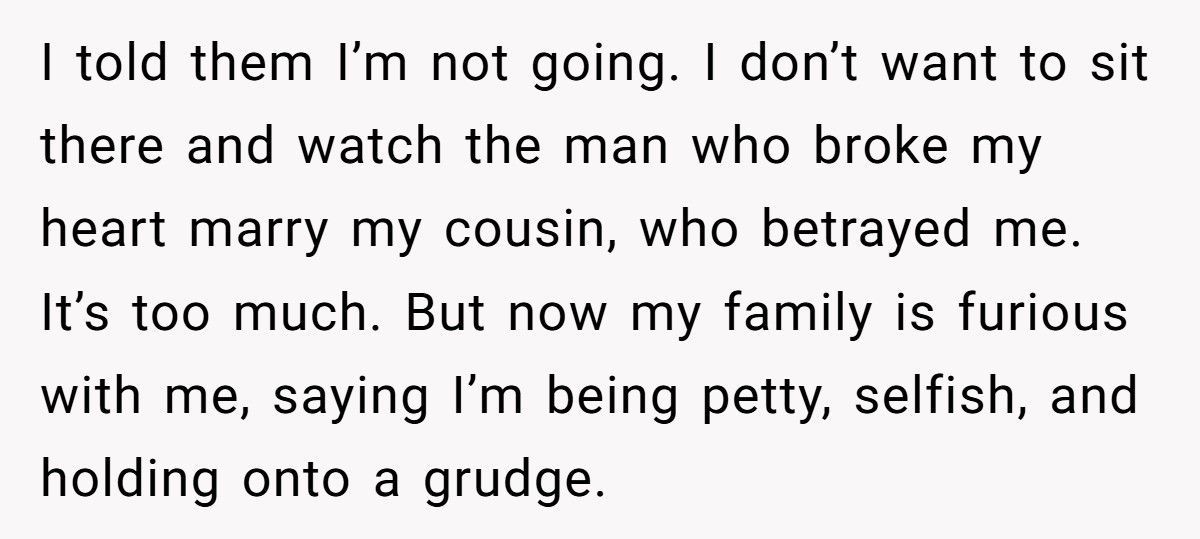 Woman Refuses To Attend Cousin’s Wedding After Cousin Marries The Ex Who Cheated With Her