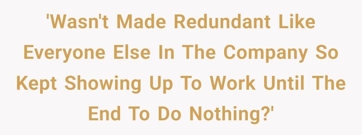 Company Forgot To Fire Him, So He Got Paid A Month To Do Nothing