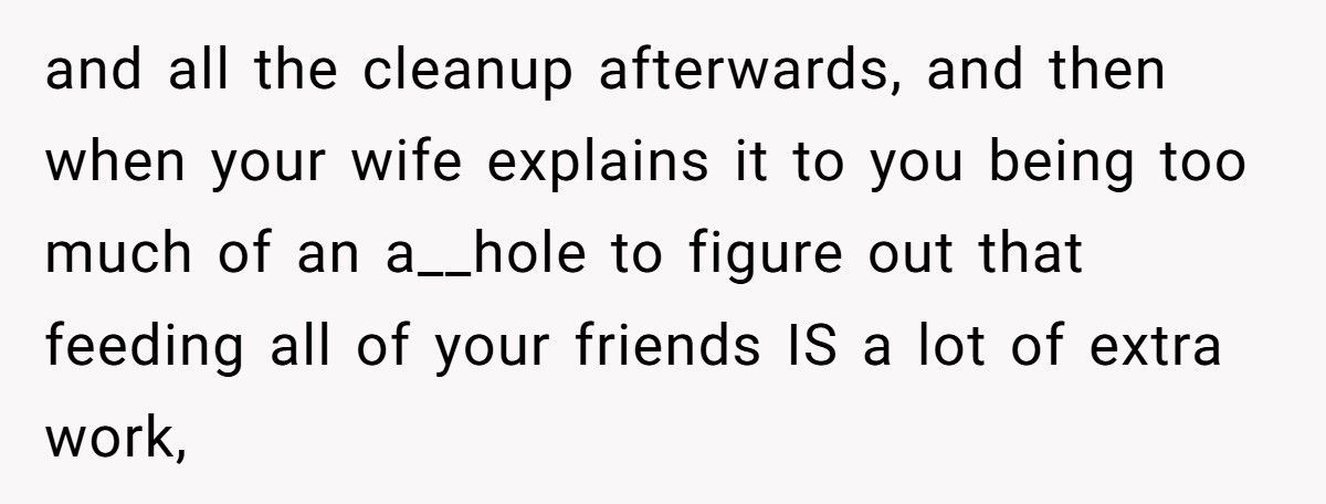 Man Tells Stay-At-Home Wife She Must Cook for His Friends Anytime He Invites Them Over