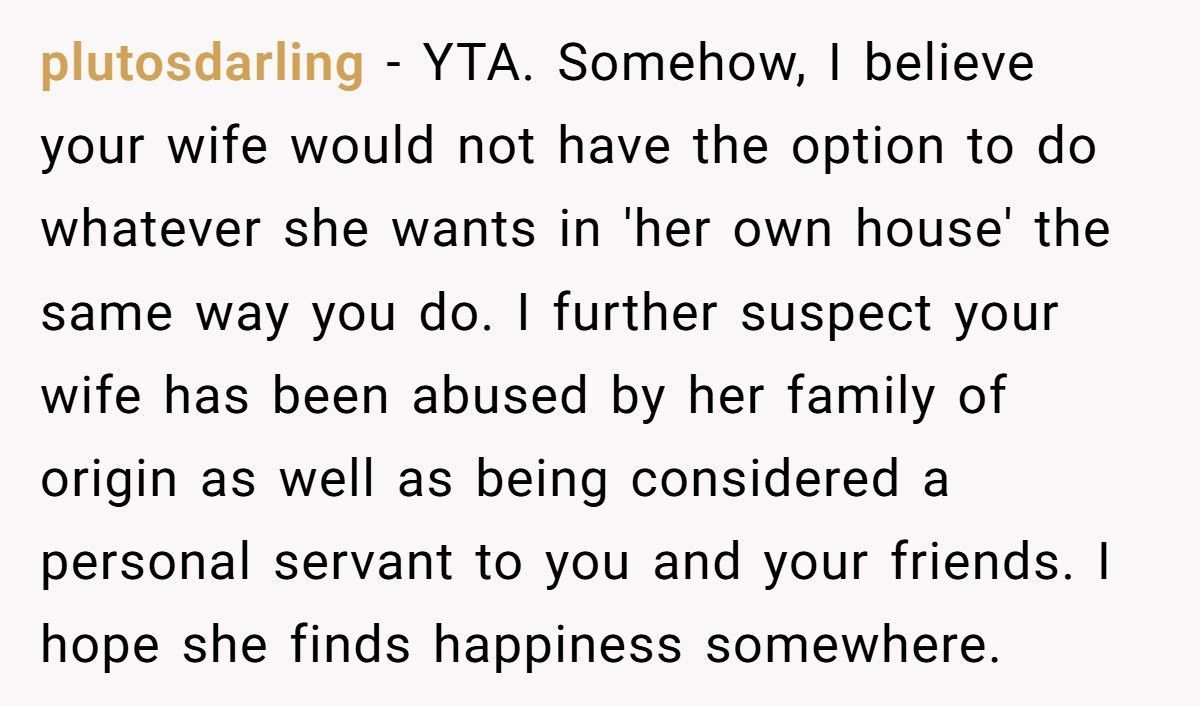 Man Tells Stay-At-Home Wife She Must Cook for His Friends Anytime He Invites Them Over