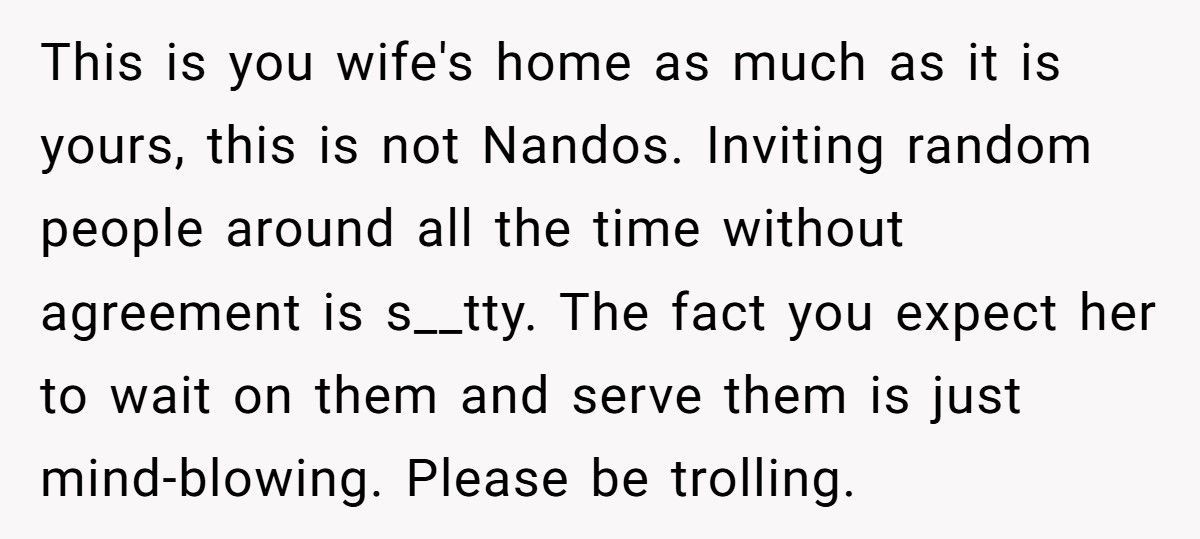 Man Tells Stay-At-Home Wife She Must Cook for His Friends Anytime He Invites Them Over
