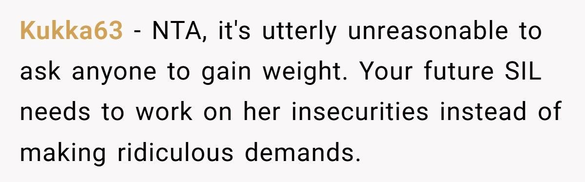 Bride Demands Bridesmaid Gain Weight Before Wedding, Gets Called A “Fat B**ch” Instead Bride Demands Bridesmaid Gain Weight Before Wedding, Gets Called A “Fat B**ch” Instead