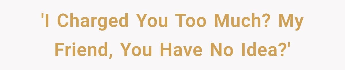 Customer Accuses Bartender Of Overcharging, She Shows Him What Overcharging Looks Like