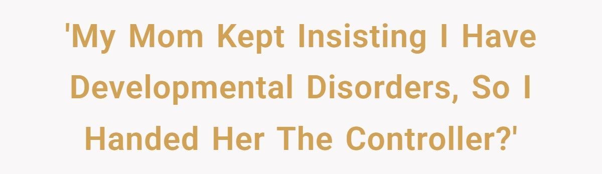 Son Hands Mom A Controller After She Insists He Has Autism, She Can’t Even Jump