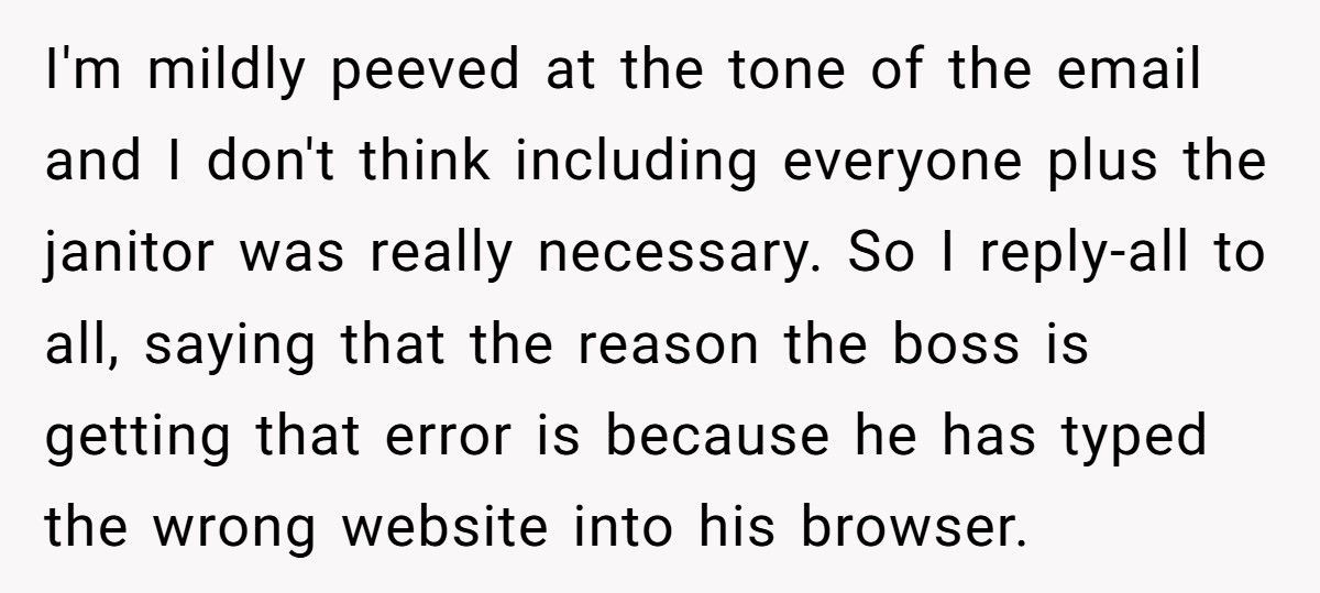 Boss CCs The Whole Team About A “Crash”, Employee Reply-Alls That He Can’t Type A URL