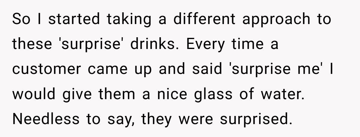 Bartender Serves Water To “Surprise Me” Customers, Nobody Saw That Coming