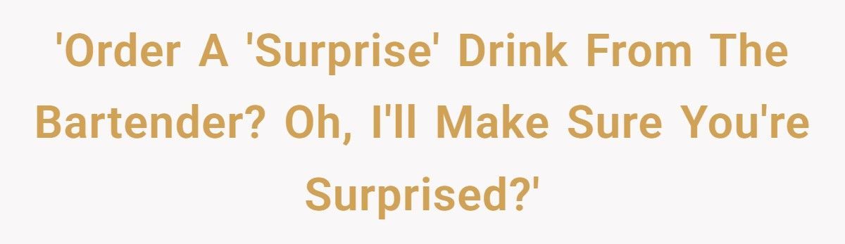 Bartender Serves Water To “Surprise Me” Customers, Nobody Saw That Coming