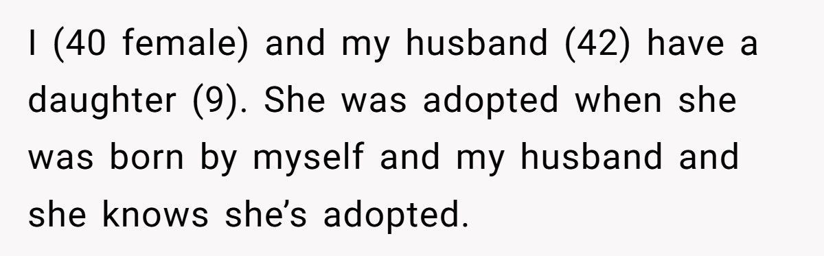 Adoptive Mom Refuses Daughter Contact With Bio Parents, Now The 9-Year-Old Calls Her Selfish Adoptive Mom Refuses Daughter Contact With Bio Parents, Now The 9-Year-Old Calls Her Selfish