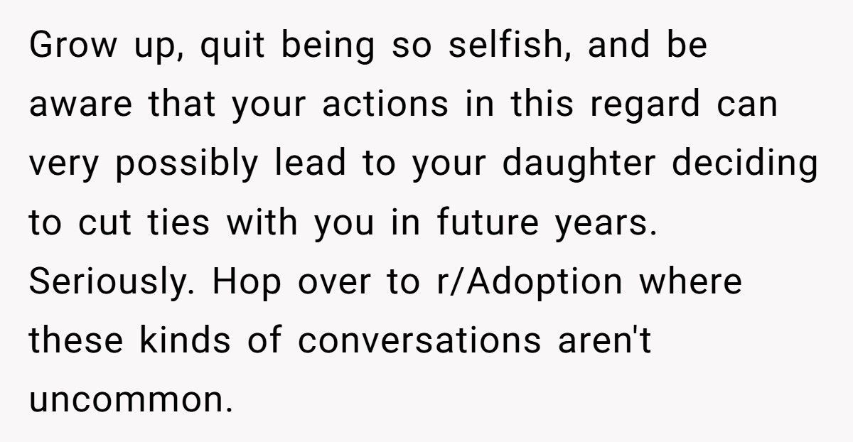 Adoptive Mom Refuses Daughter Contact With Bio Parents, Now The 9-Year-Old Calls Her Selfish Adoptive Mom Refuses Daughter Contact With Bio Parents, Now The 9-Year-Old Calls Her Selfish
